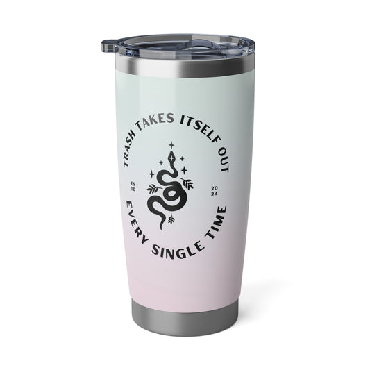 Trash Takes Itself Out Every Single Time. Perfect Gift For Swifties! 20oz