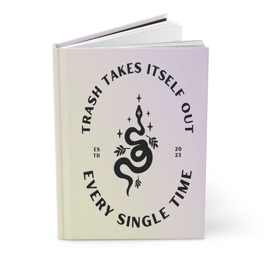 Trash Takes Itself Out Every Single Time. Perfect Gift For Swifties! Hardcover Journal Matte