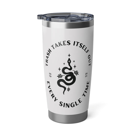 Trash Takes Itself Out Every Single Time. White Perfect Gift For Swifties! 20oz