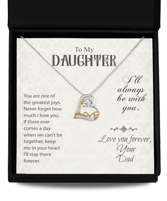 To My Daughter- I'll Always Be With You- From Dad